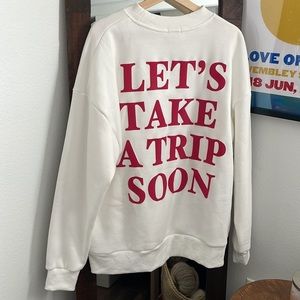 YLLW the label let’s take a trip soon sweatshirt
